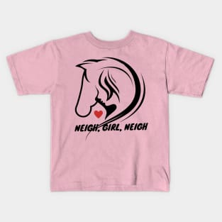 Neigh Girl Neigh Kids T-Shirt